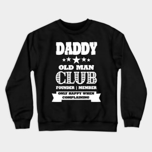 Daddy Old Man Club Fathers Day Crewneck Sweatshirt